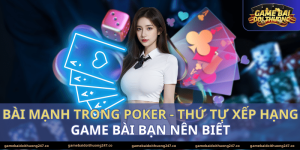 bai-manh-trong-poker-1