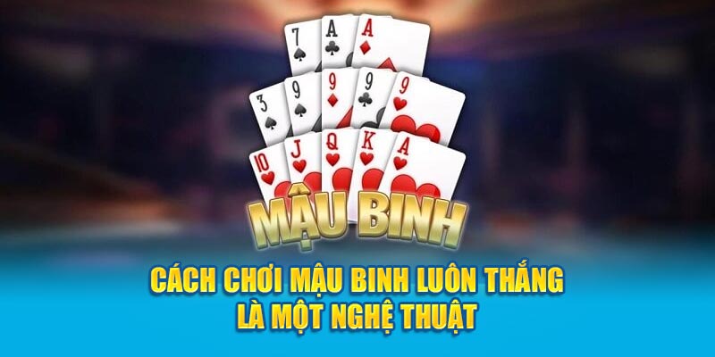 cách chơi mậu binh luôn thắng