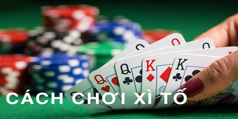 cách chơi xì tố