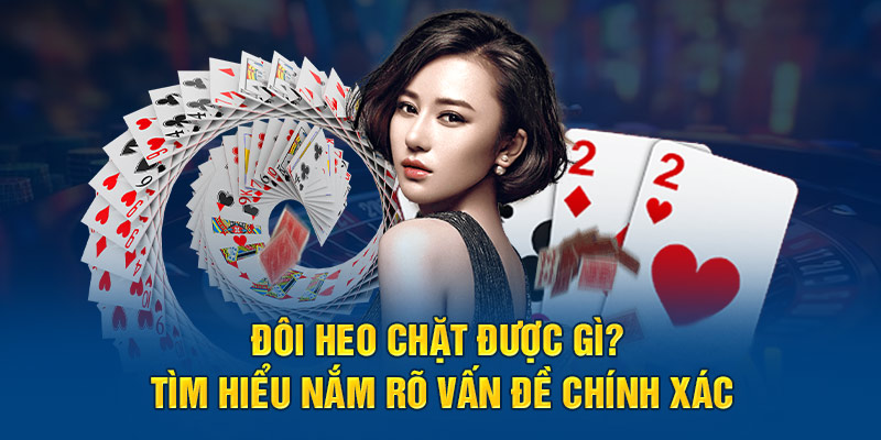 đôi heo chặt được gì