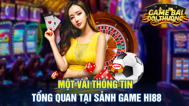  Thông tin liên quan về sân chơi HI88