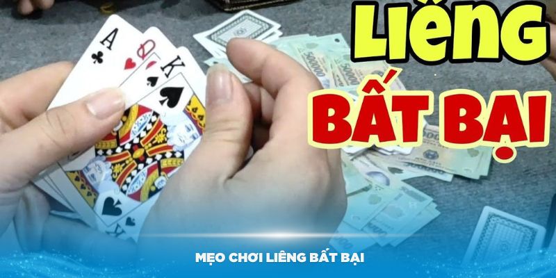 Mẹo chơi Liêng bất bại